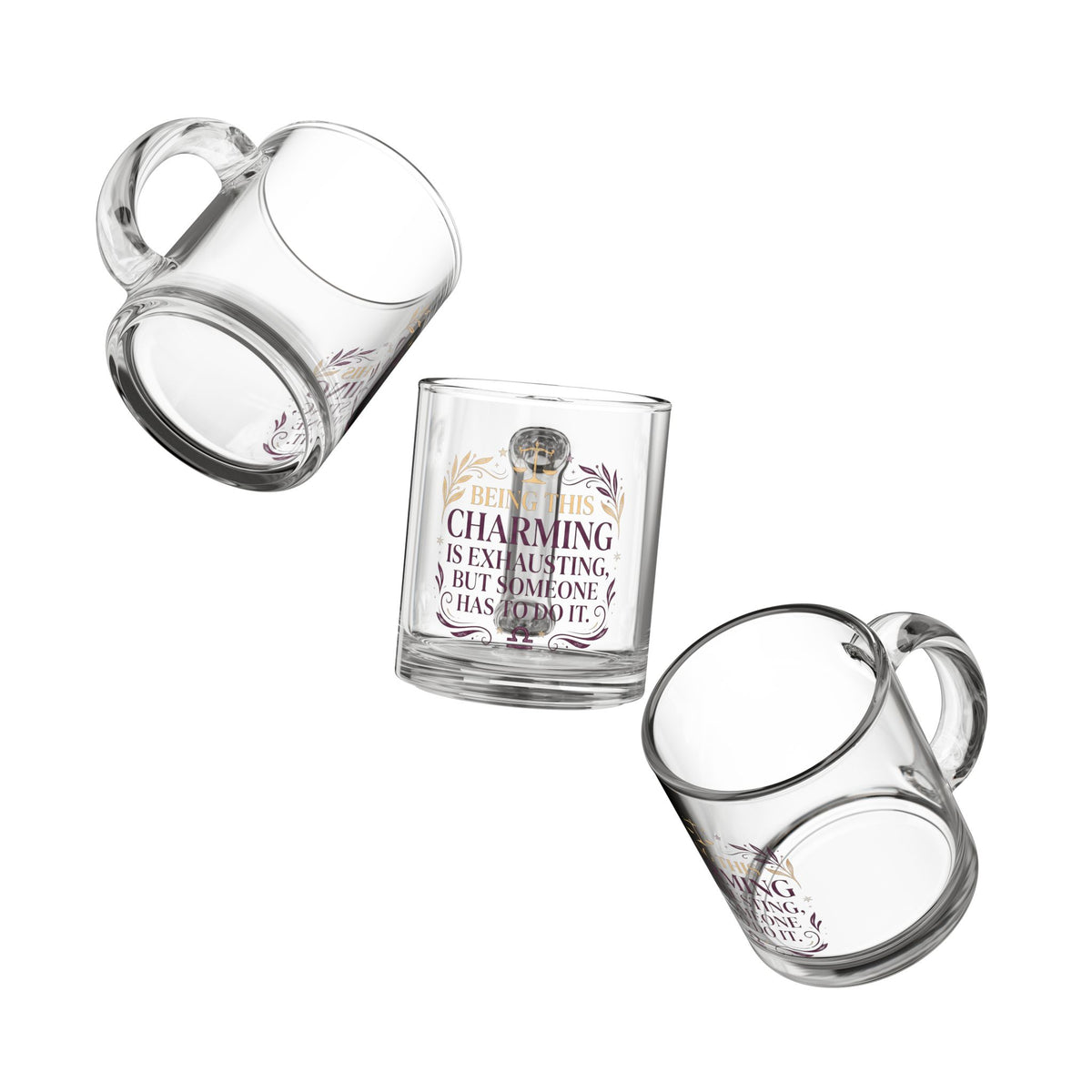 Libra Zodiac Glass Mug — “Being This Charming Is Exhausting” Zodiac Libra Coffee Cup