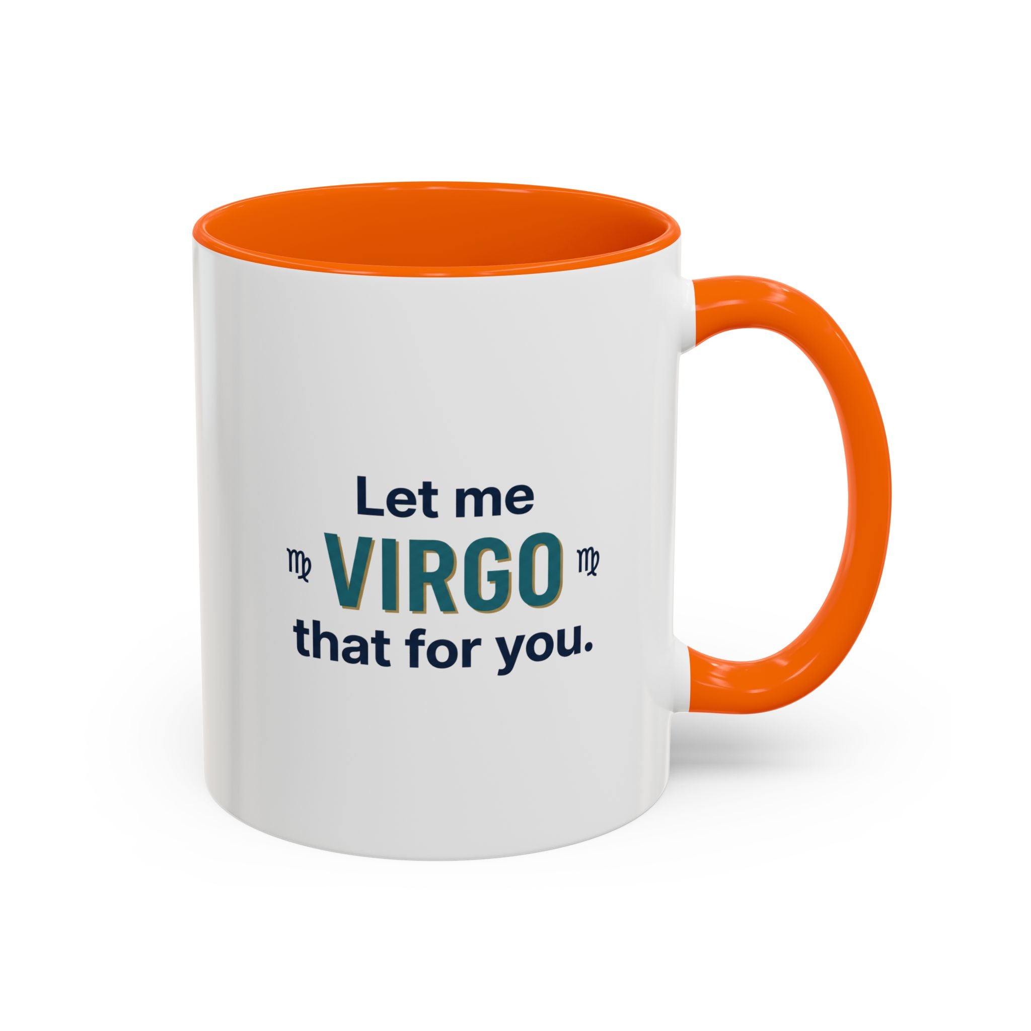 Let Me Virgo That For You Accent Coffee Mug — Funny Virgo Zodiac Gift