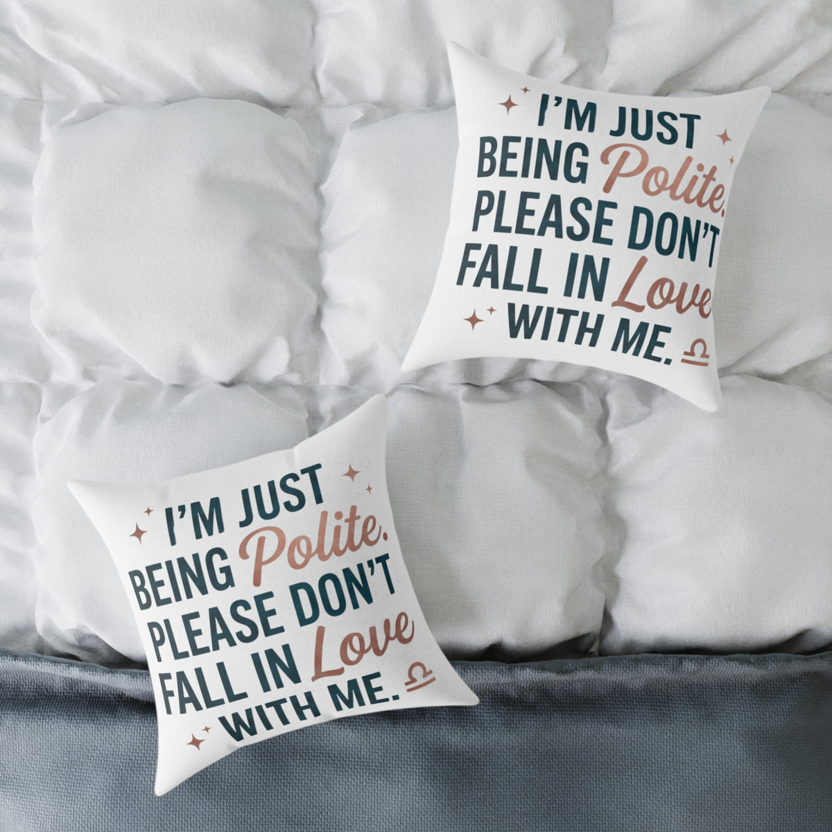 Libra Zodiac I'm Just Being Polite Please Don't Fall In Love With Me Square Poly Canvas Pillow