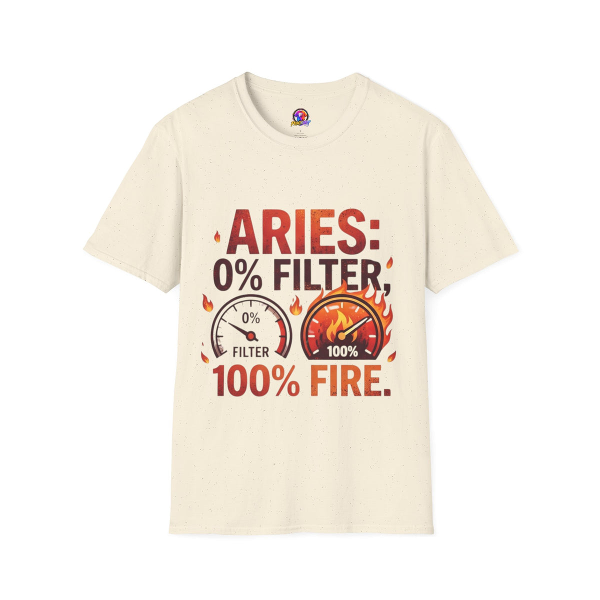 Aries T-Shirt — "Aries: 0% Filter, 100% Fire" Bold Zodiac Tee