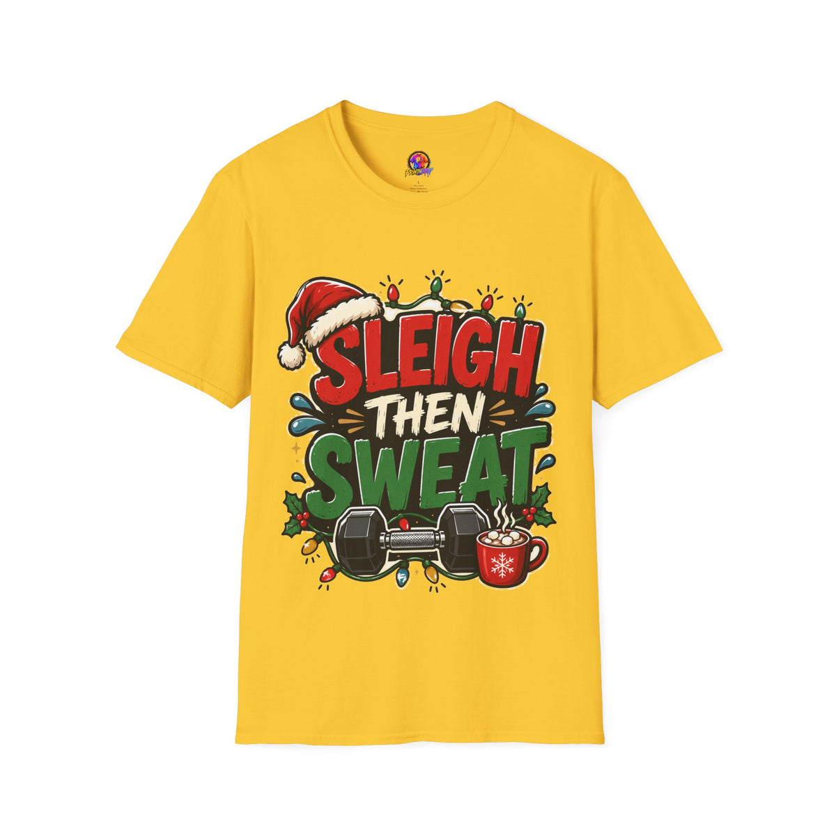 Sleigh Then Sweat T-Shirt — Funny Christmas Gym Holiday Tee