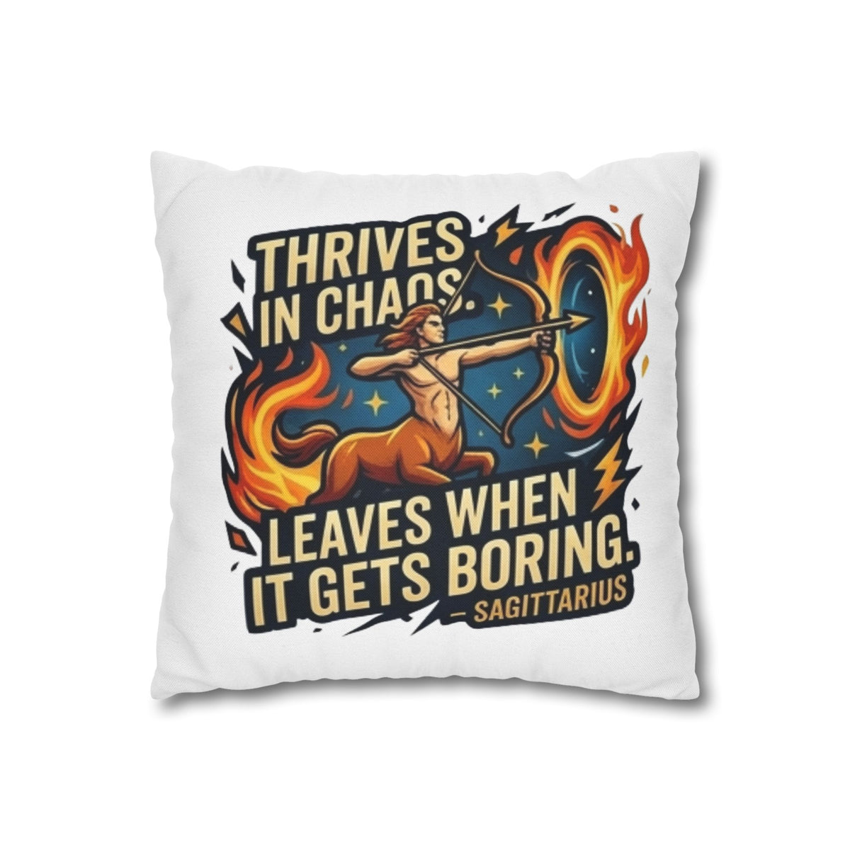 Sagittarius Archer Pillowcase — "Thrives in Chaos, Leaves When It Gets Boring" Astrology Throw Pillow