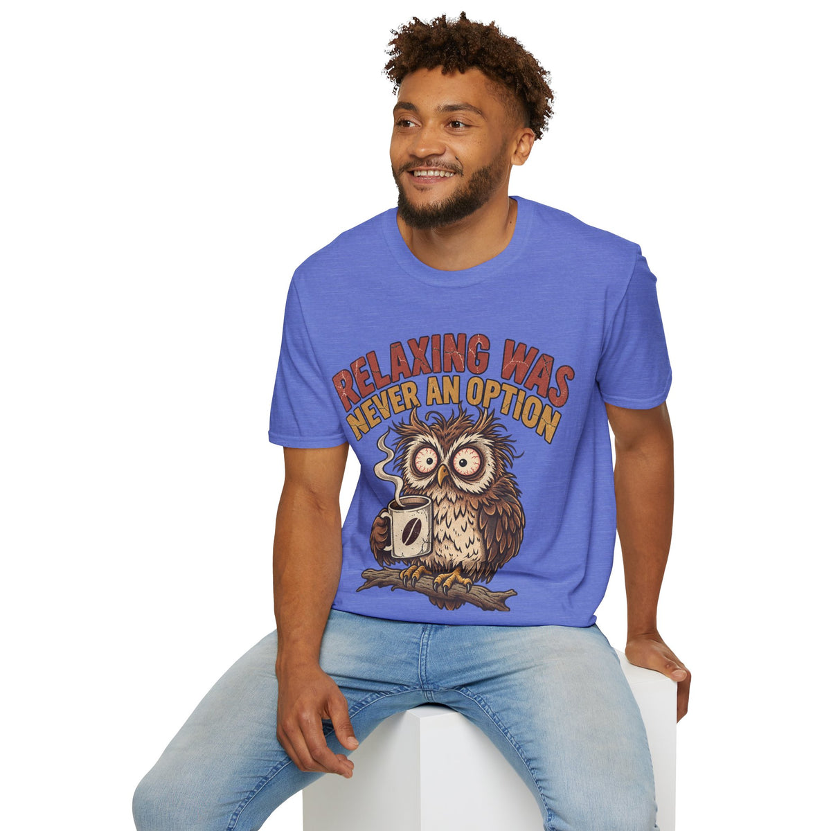 Funny And Witty Relaxing Was Never An Option Owl T-Shirt