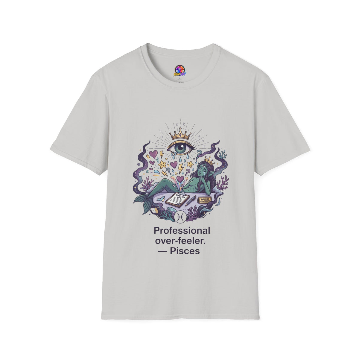 Pisces Zodiac Pisces Spiritual T-Shirt — “Professional Over-Feeler” Zodiac Mystic Tee