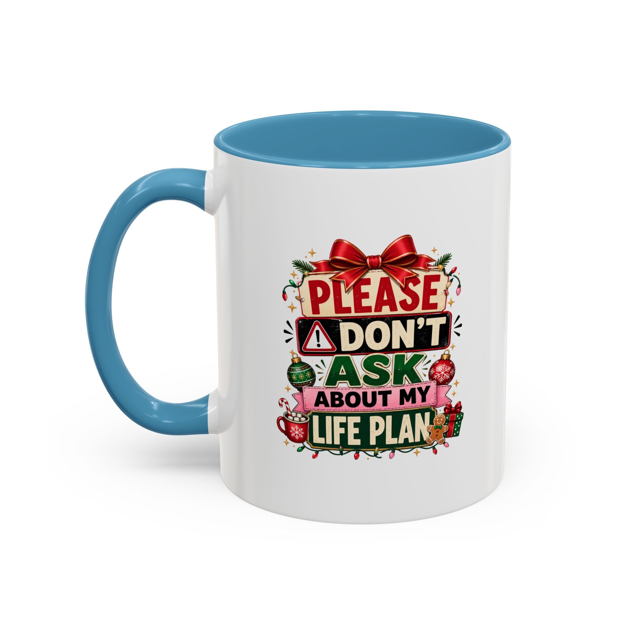 Modern Day Christmas Please Don’t Ask About My Life Plan – Christmas Accent Coffee Mug