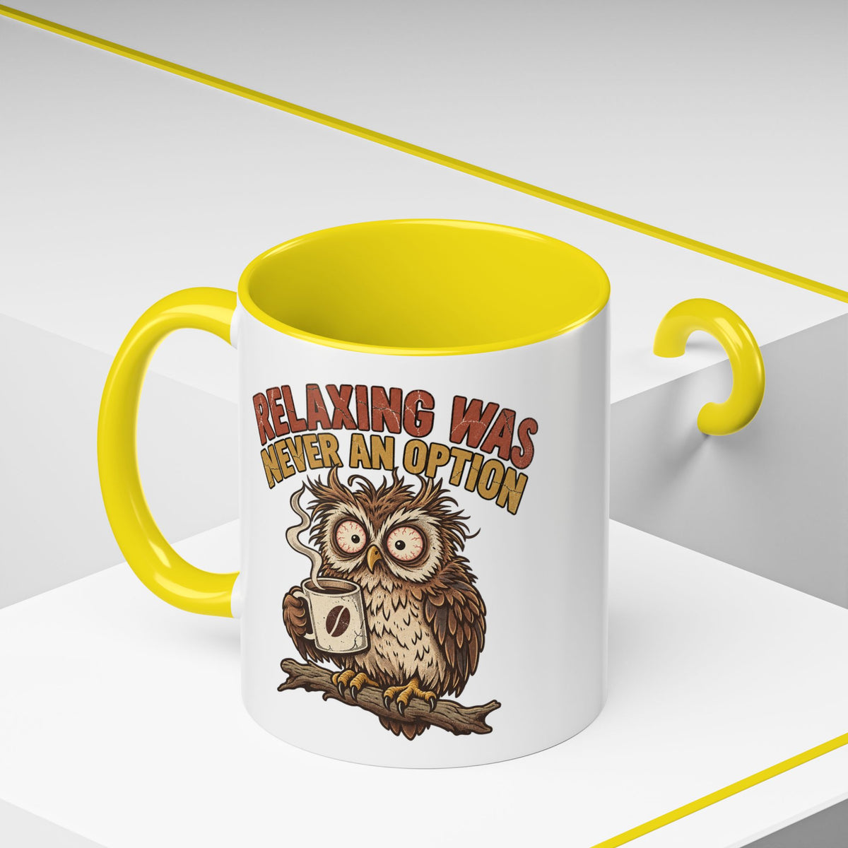 Funny And Witty "Relaxing Was Never An Option" Accent Coffee Mug (11, 15oz)