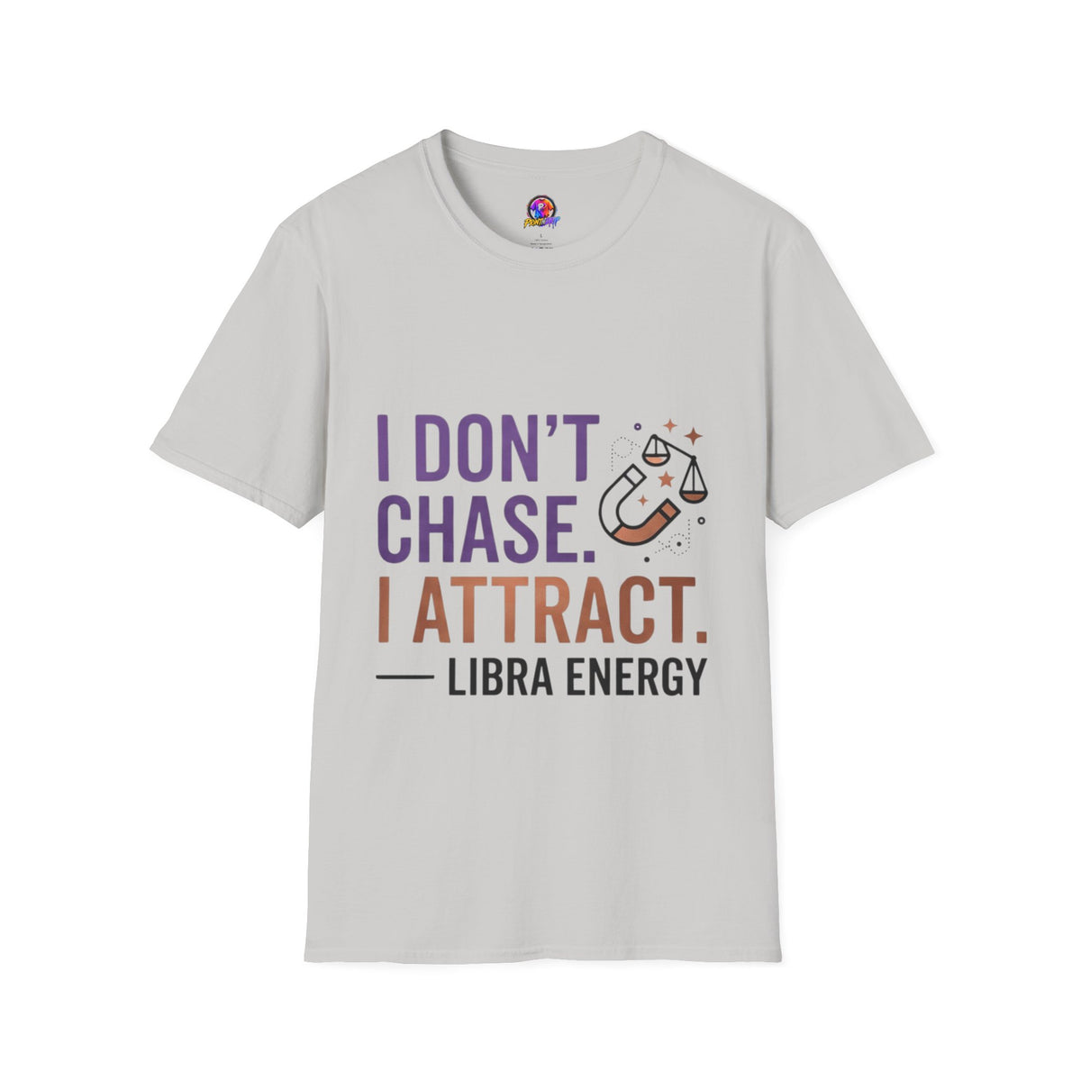 Libra Energy T-Shirt – "I Don't Chase. I Attract." Astrology Tee