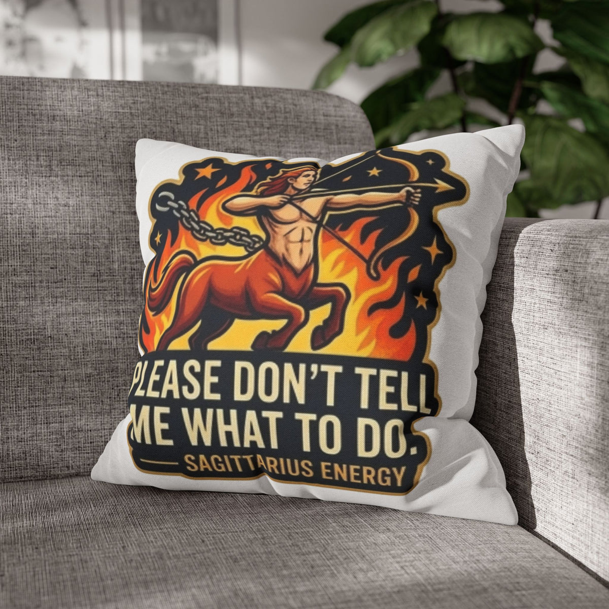 Sagittarius Energy Pillowcase – “Please Don’t Tell Me What To Do” Zodiac Throw Pillow