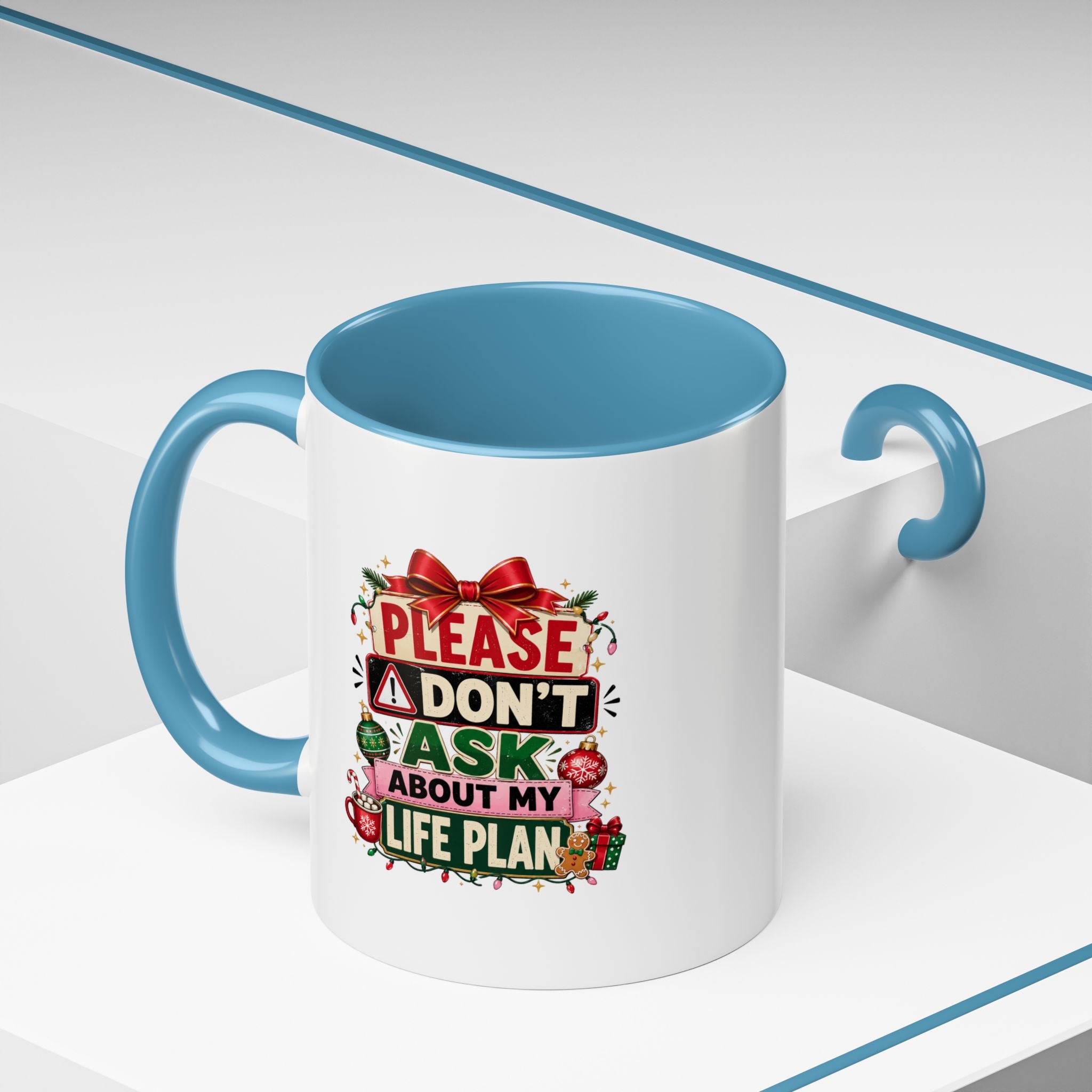 Modern Day Christmas Please Don’t Ask About My Life Plan – Christmas Accent Coffee Mug