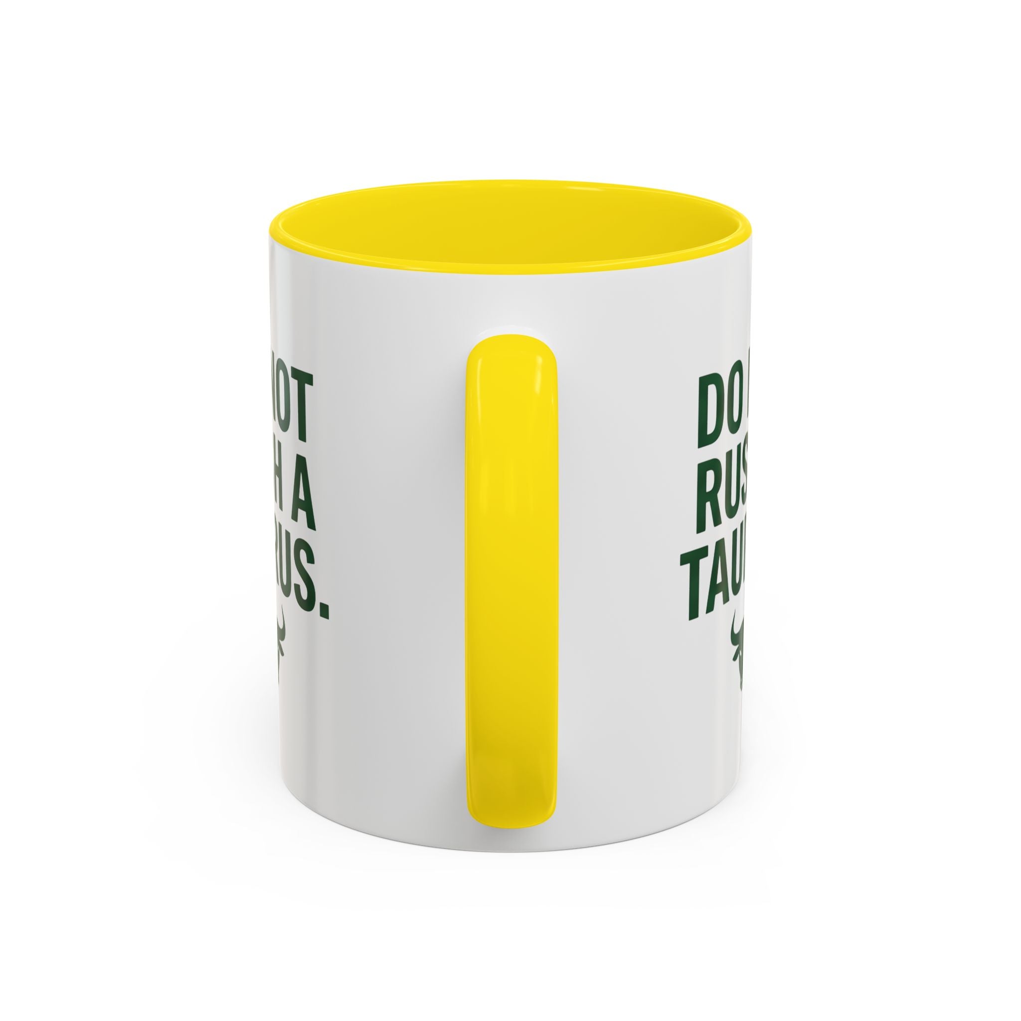 Do Not Rush a Taurus Coffee Mug — Zodiac Taurus Astrology Gift (11/15oz)