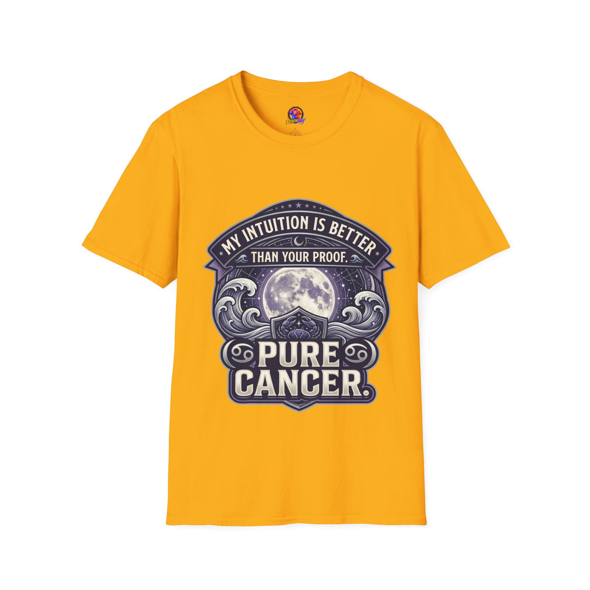 Cancer Zodiac T-Shirt — "My Intuition Is Better Than Your Proof" Astrology Tee