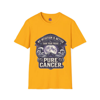 Cancer Zodiac T-Shirt — "My Intuition Is Better Than Your Proof" Astrology Tee