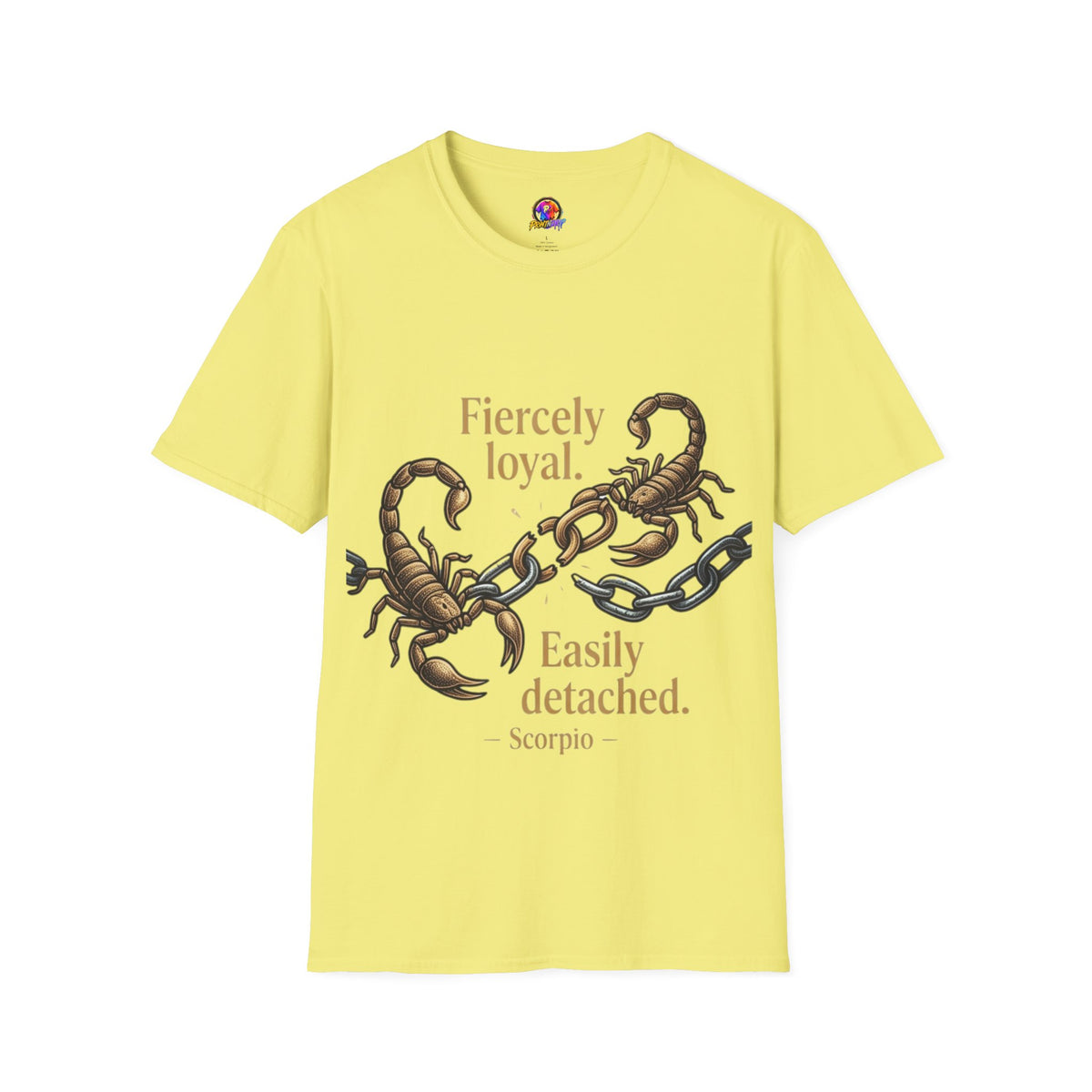 Scorpio T-Shirt — Fiercely Loyal, Easily Detached Zodiac Tee