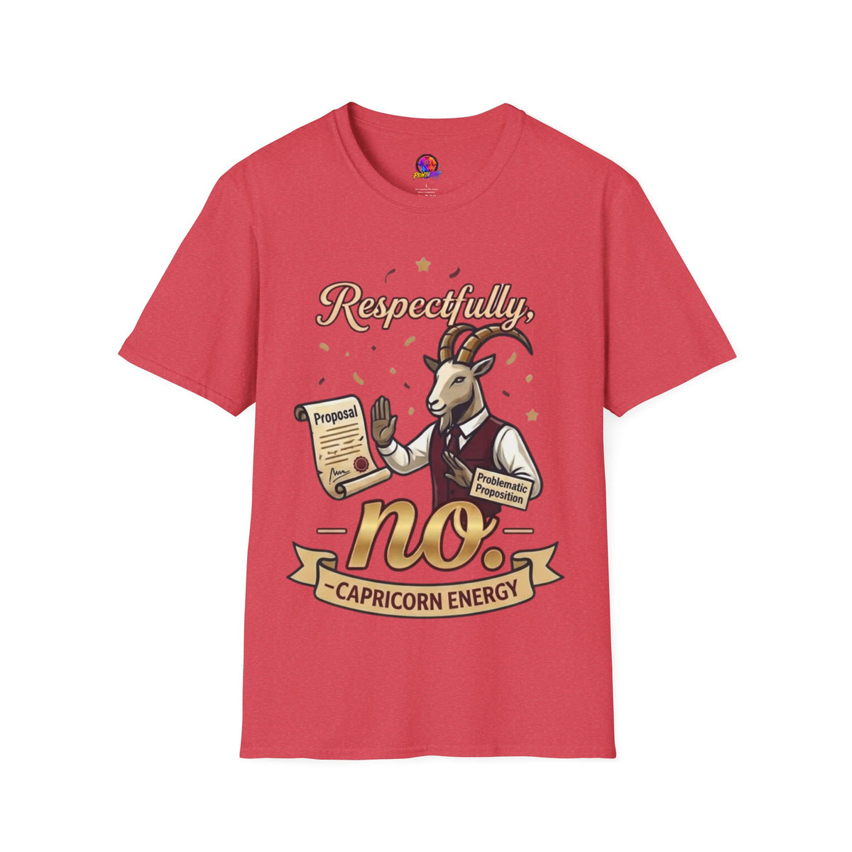 T-Shirt — "Respectfully, No" Capricorn Goat Proposal Funny Zodiac Tee