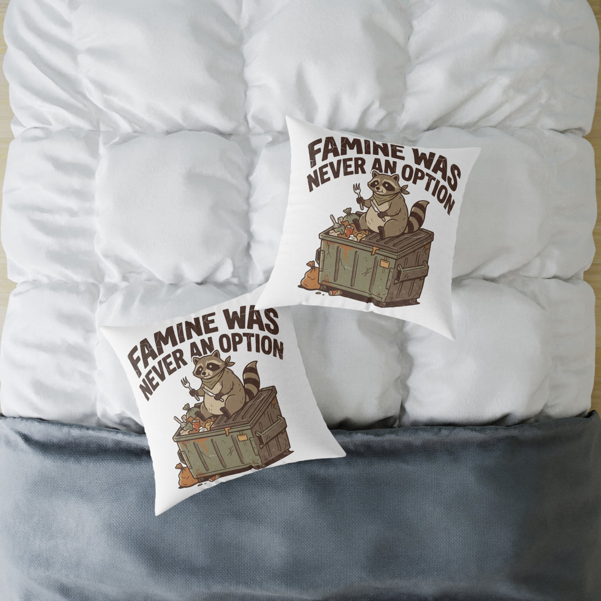 Square Pillow — Funny "Famine Was Never An Option" Raccoon Dumpster Diving Throw Pillow