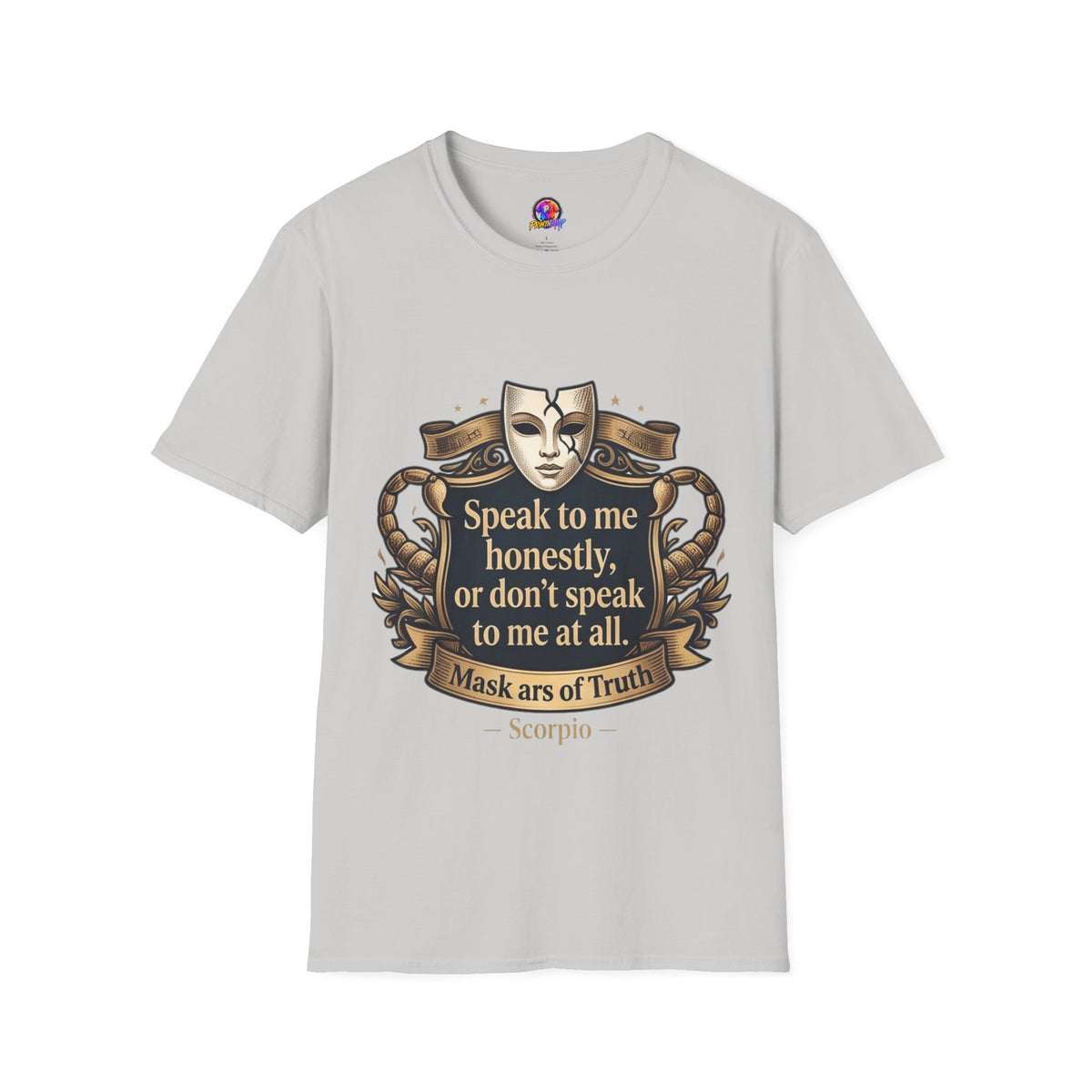Speak to Me Mask T‑Shirt — 'Speak to me honestly...' Zodiac Scorpio Graphic Tee