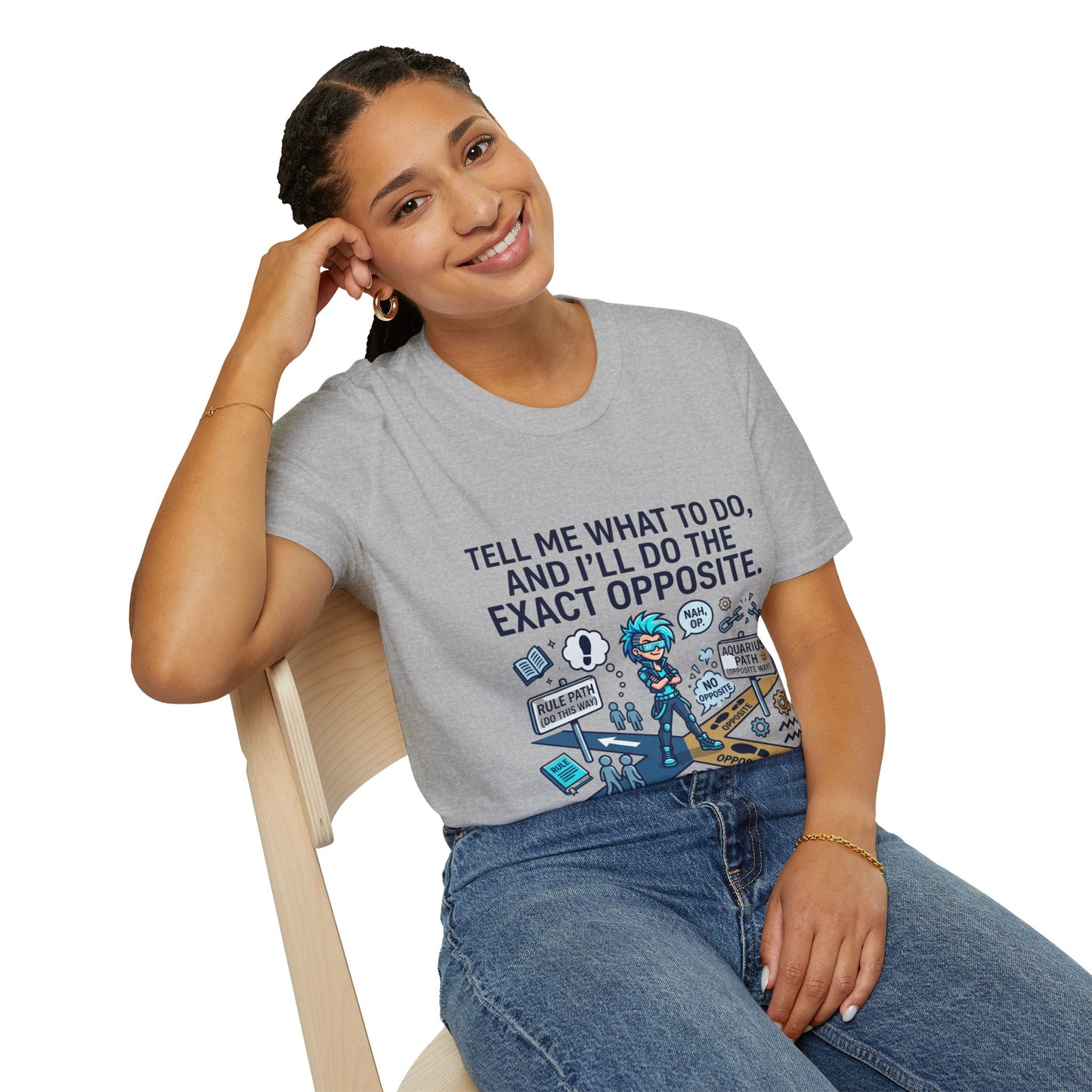 T-Shirt — “Tell Me What To Do, And I’ll Do The Exact Opposite” Funny Rebellious Tee (Aquarius)