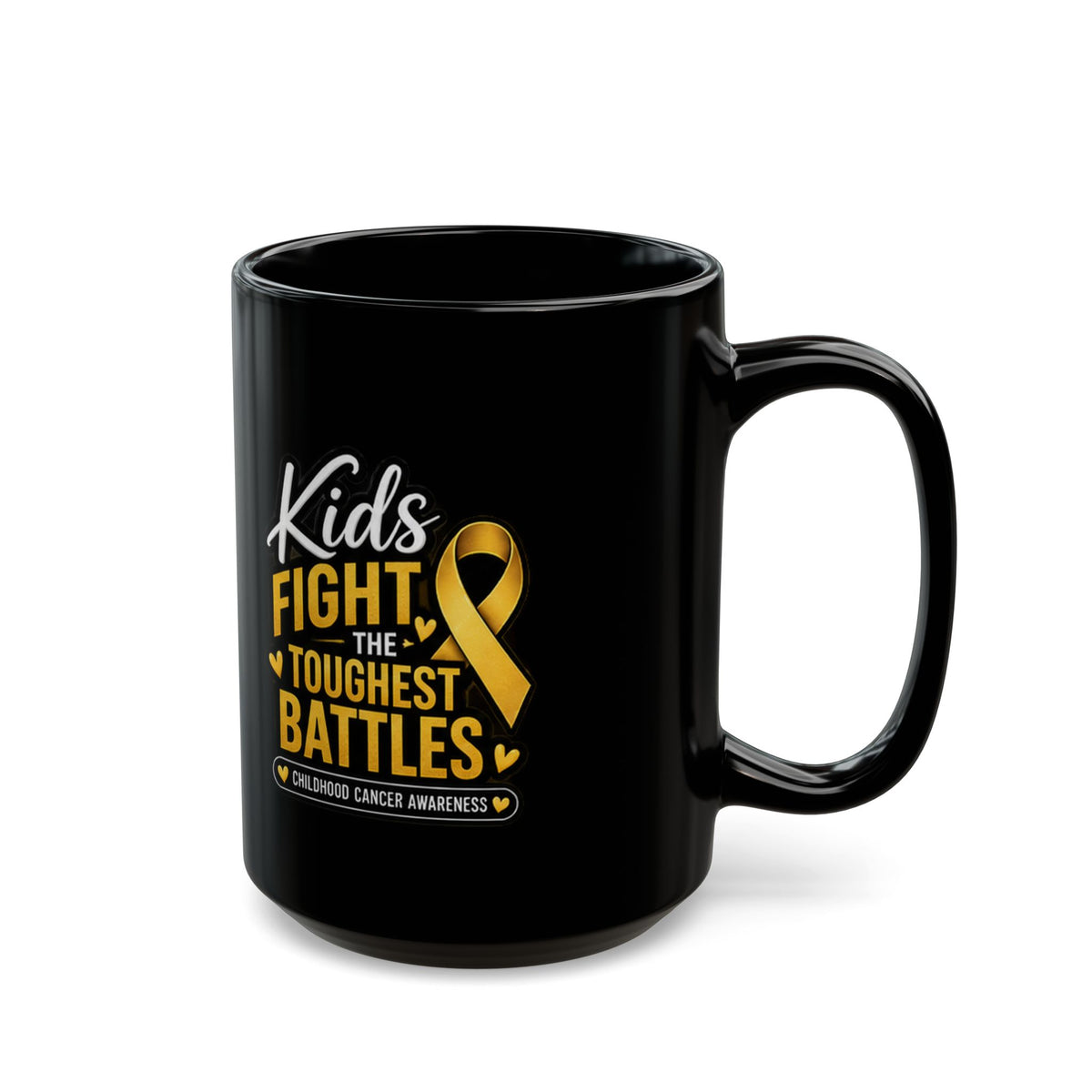 Kids Fight The Toughest Battles Gold Ribbon Childhood Cancer Awareness Mug (Black, 11oz/15oz)