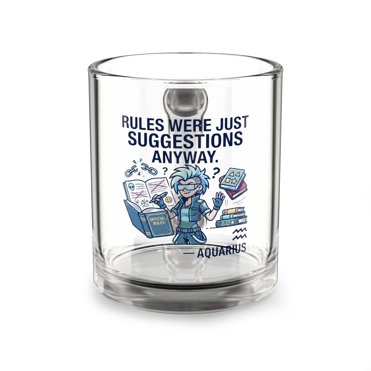 Aquarius Zodiac Coffee Mug Glass Mug — "Rules Were Just Suggestions Anyway" Aquarius Zodiac Coffee Cup