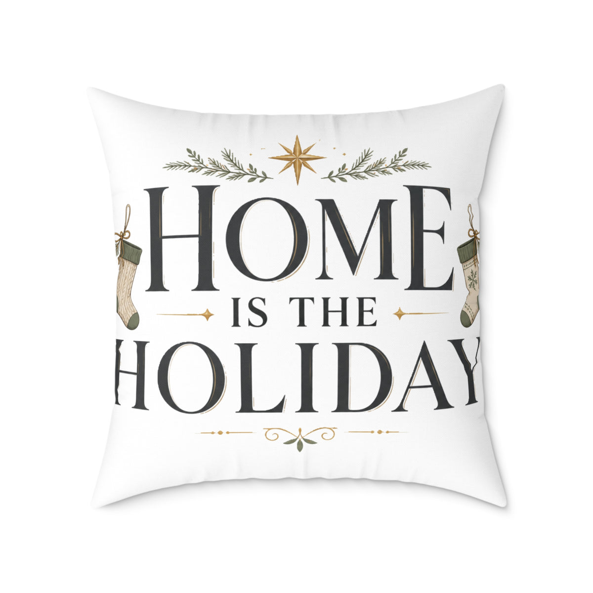 Christmas Holiday Home Square Pillow — "Home Is The Holiday" Decorative Throw Pillow