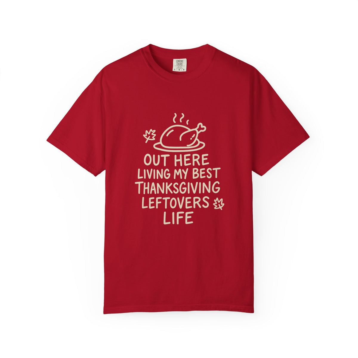 Thanksgiving Leftovers Life T-Shirt - Trending Now - October 2026