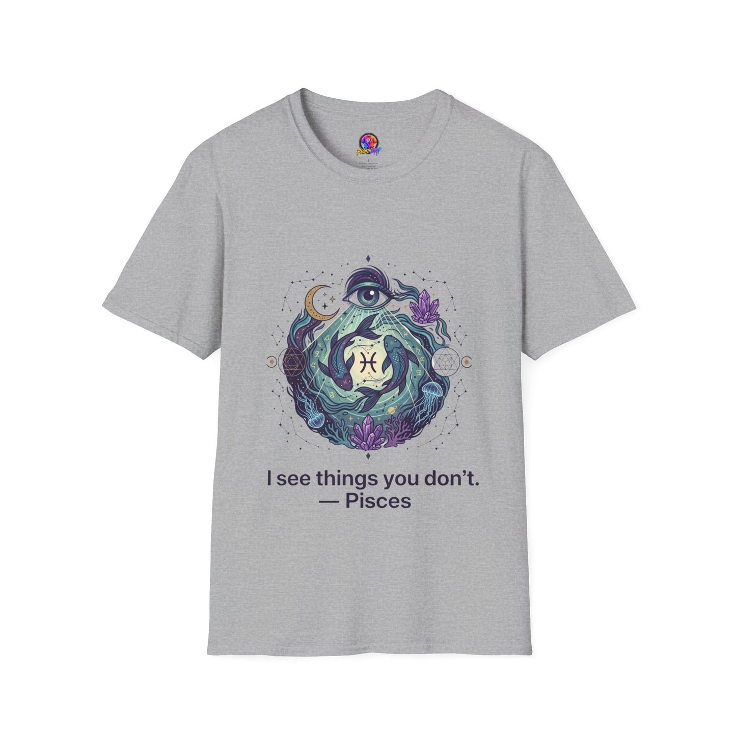 Pisces Mystic T-Shirt — 'I See Things You Don't' Astrology Tee