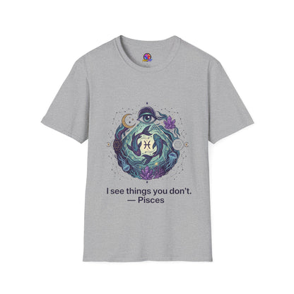 Pisces Mystic T-Shirt — 'I See Things You Don't' Astrology Tee