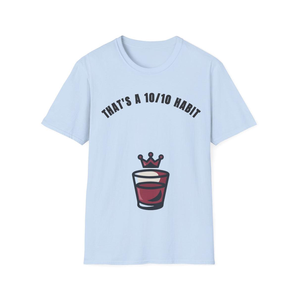 That's a 10/10 Habit T-Shirt — Coffee & Routine Graphic Tee - Trending Now - September 2026
