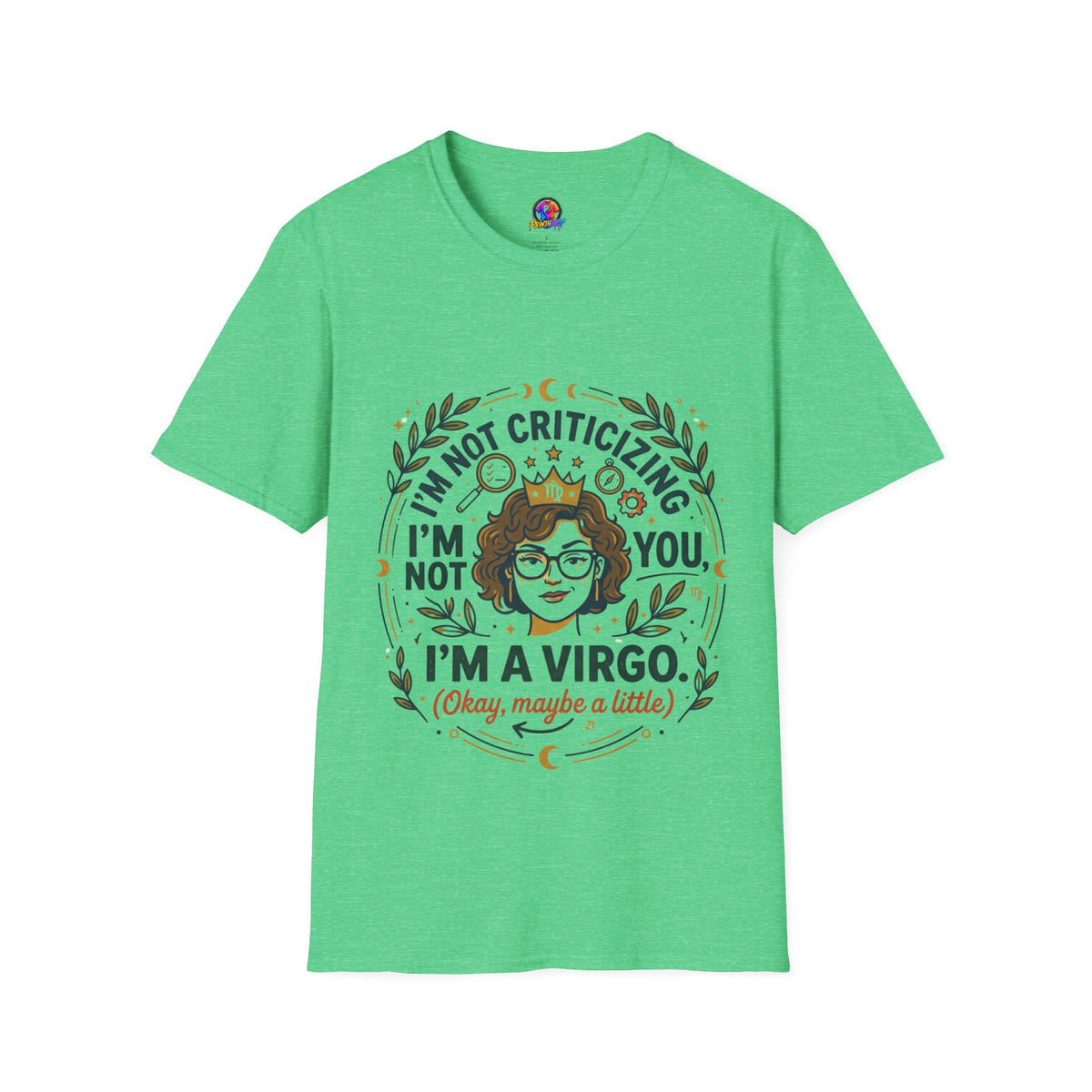 Virgo Zodiac T-Shirt — “I’m Not Criticizing, I’m a Virgo (Okay, Maybe a Little)”