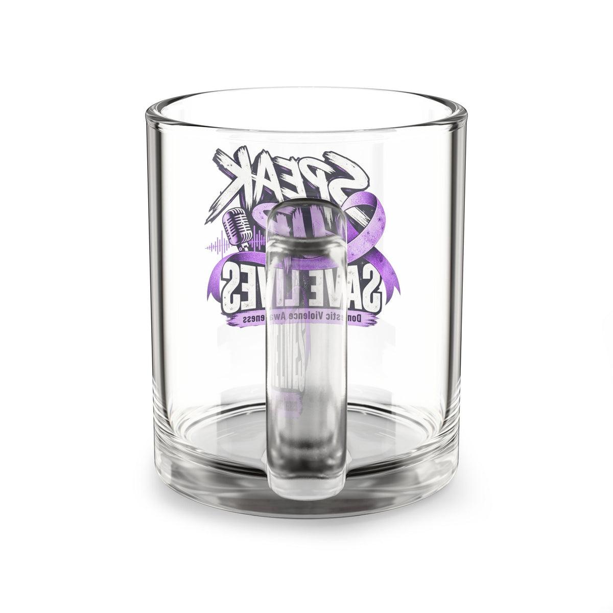 Glass Mug - "Speak Up! Save Lives" Domestic Violence Awareness 10oz