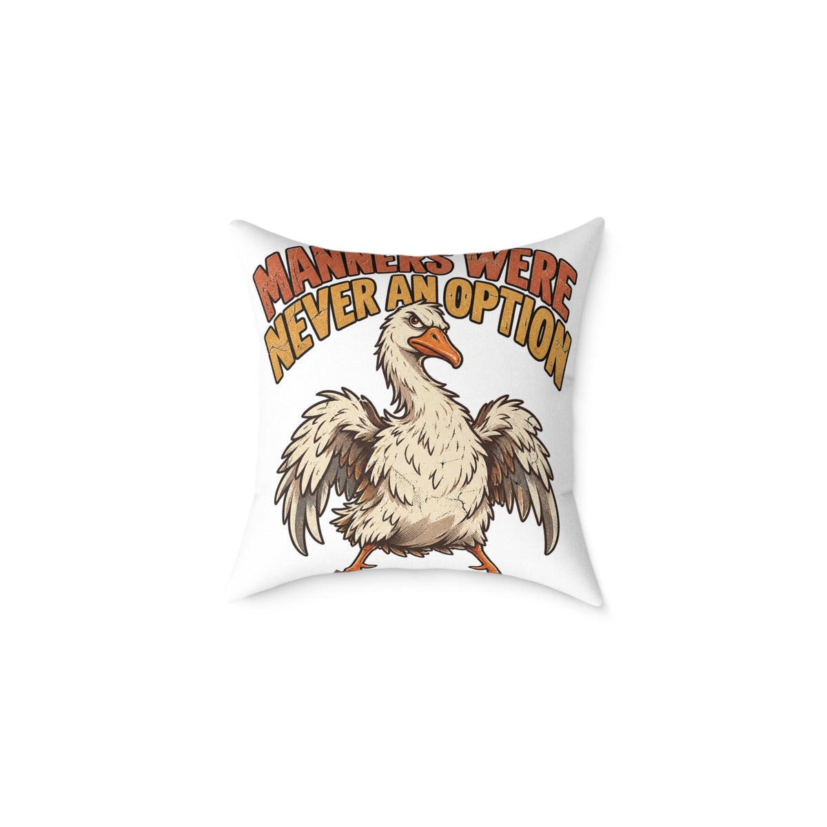 Square Pillow - 'Manners Were Never An Option' Funny Goose Decorative Throw Pillow