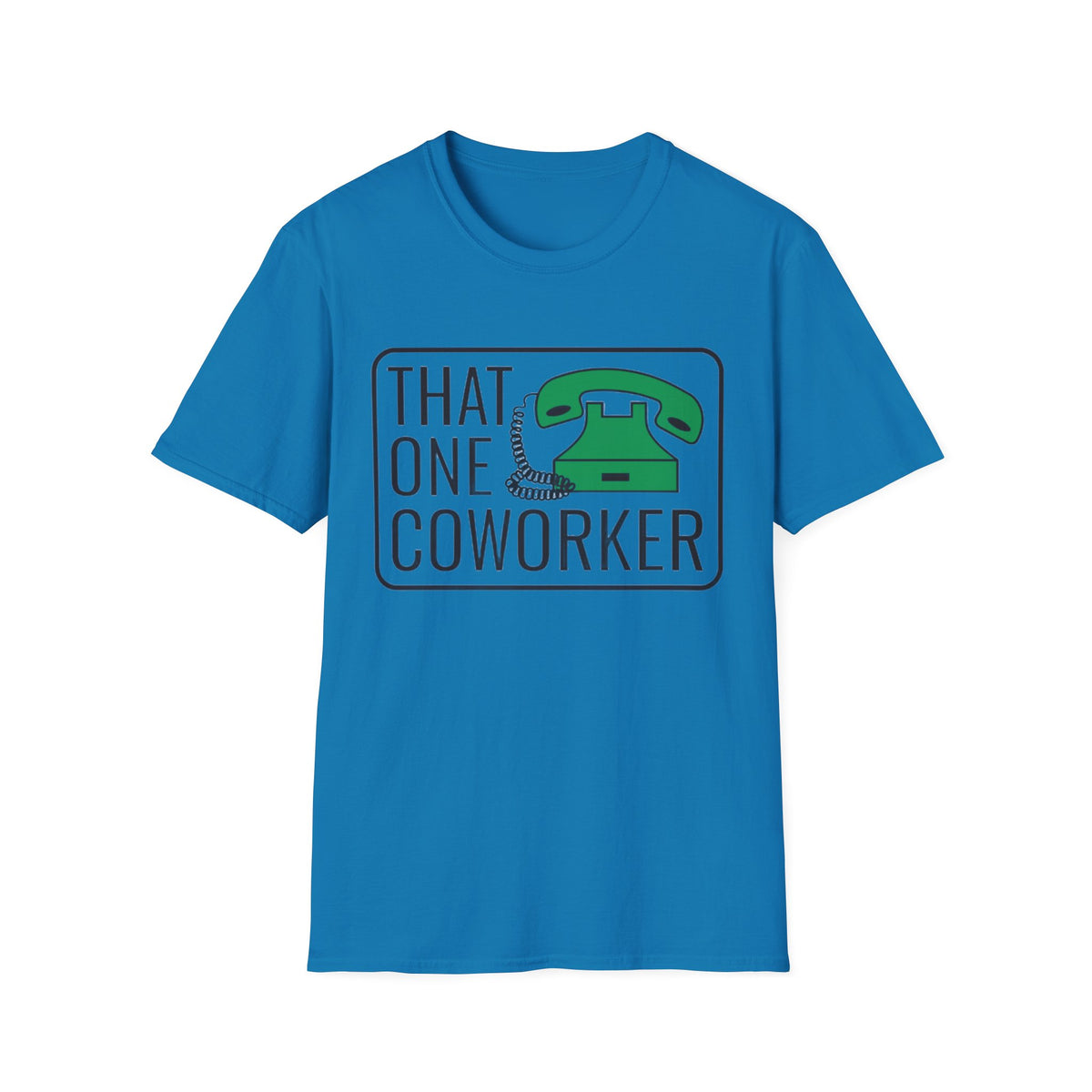 That One Coworker T-Shirt — Funny Retro Phone Office Tee - Trending Now - August 2026