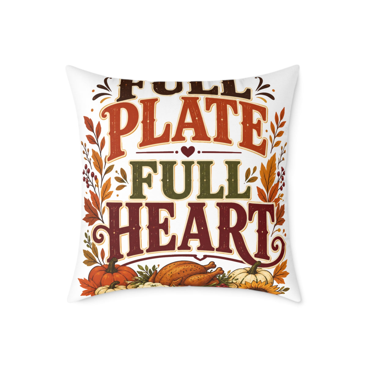 Thanksgiving Square Pillow - "Full Plate Full Heart" Thanksgiving Fall Decorative Cushion