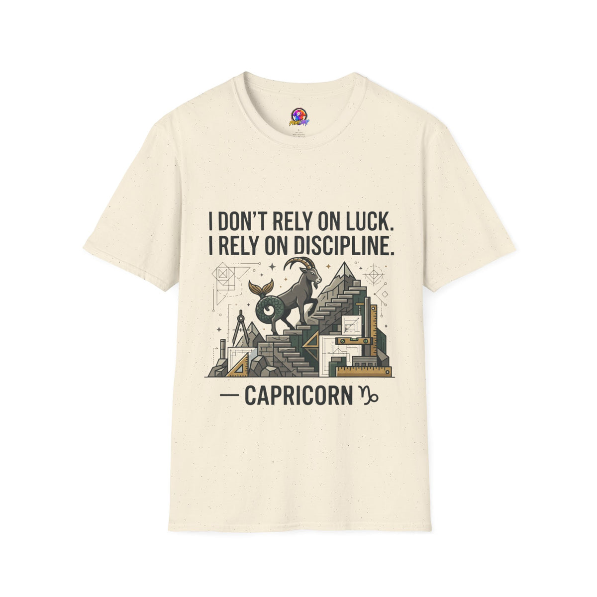 Capricorn Zodiac T‑Shirt — "I Don't Rely on Luck, I Rely on Discipline"