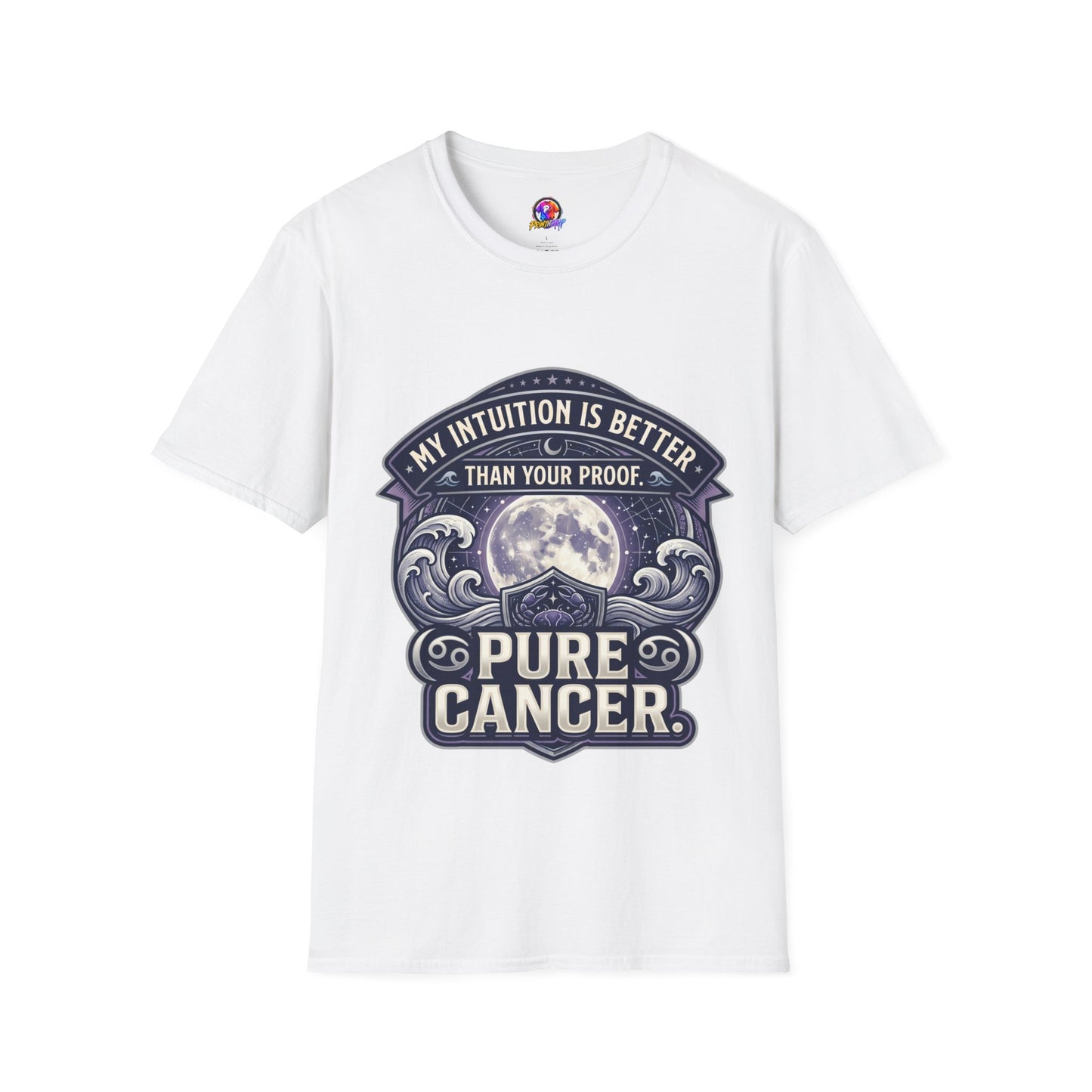 Cancer Zodiac T-Shirt — "My Intuition Is Better Than Your Proof" Astrology Tee