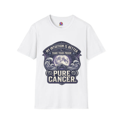 Cancer Zodiac T-Shirt — "My Intuition Is Better Than Your Proof" Astrology Tee