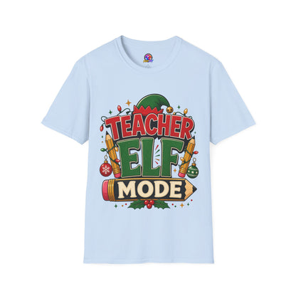Teacher Elf Mode T-Shirt — Funny Christmas Teacher Holiday Tee