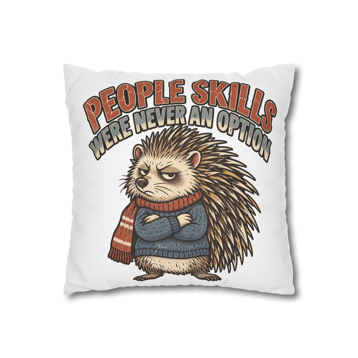 People Skills Were Never an Option Funny  Decorative Pillowcase