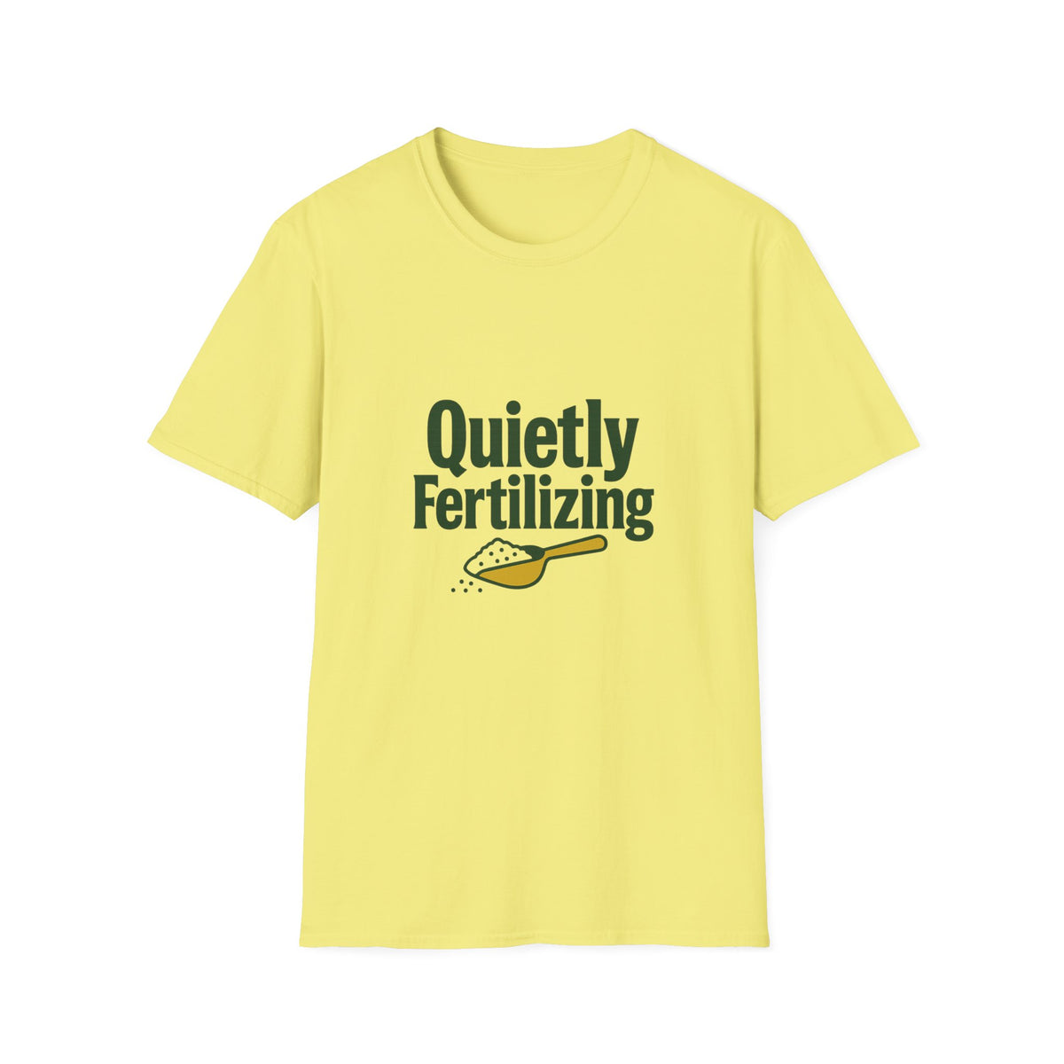 T-Shirt — "Quietly Fertilizing" Gardener Tee - Trending Now - August 2026
