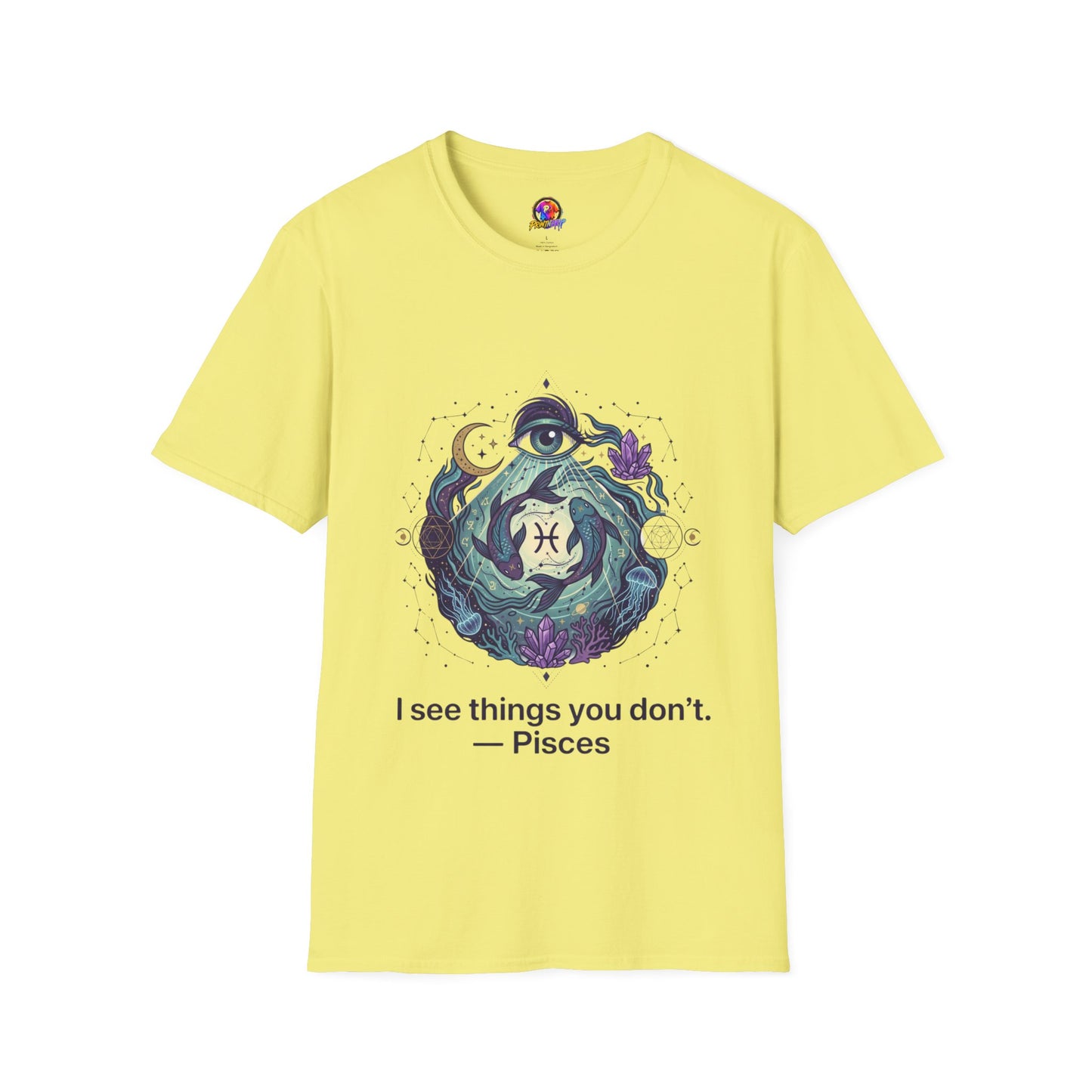 Pisces Mystic T-Shirt — 'I See Things You Don't' Astrology Tee
