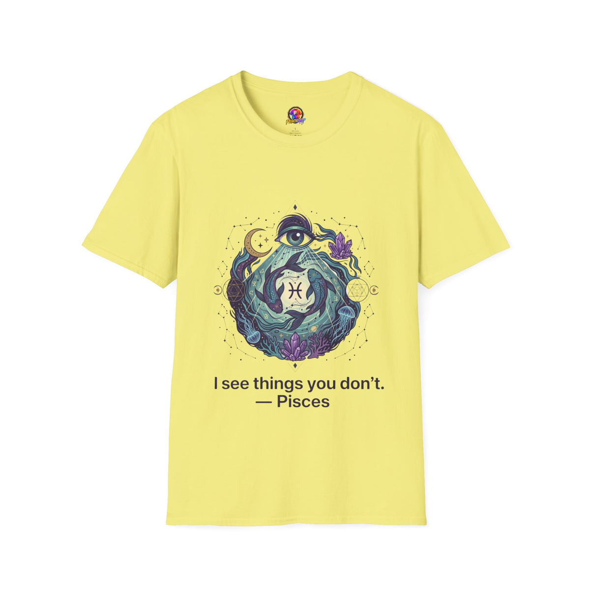 Pisces Mystic T-Shirt — 'I See Things You Don't' Astrology Tee