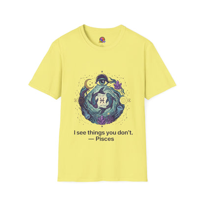 Pisces Mystic T-Shirt — 'I See Things You Don't' Astrology Tee