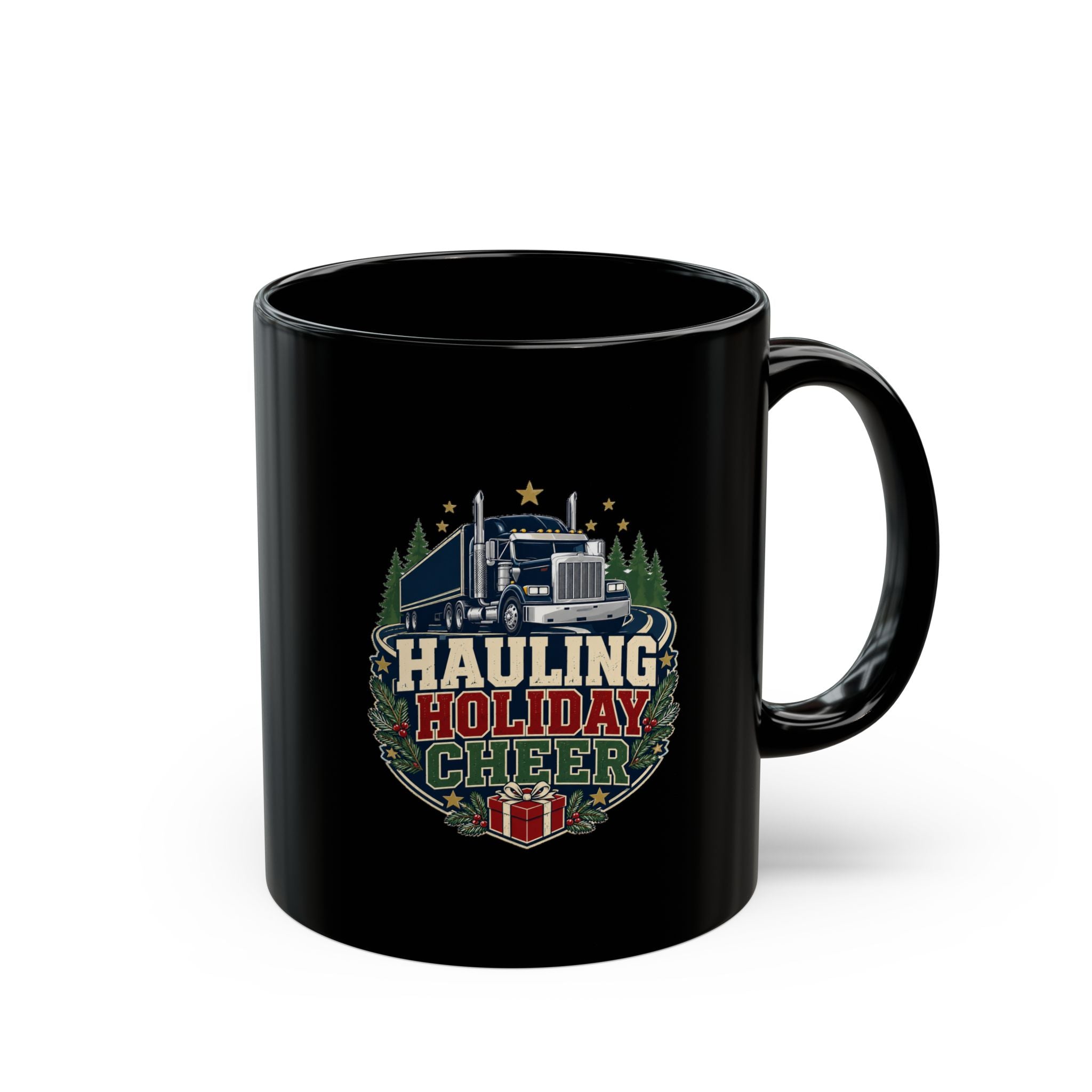 Modern Day Christmas Hauling Holiday Cheer Truck Mug — Christmas Gift for Truck Drivers