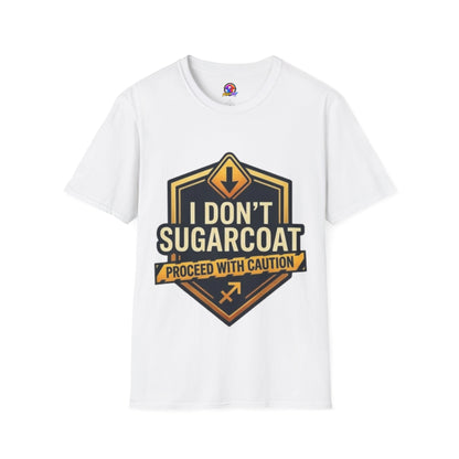 I Don’t Sugarcoat T-Shirt — Bold Caution Sign Graphic Tee (Proceed With Caution)