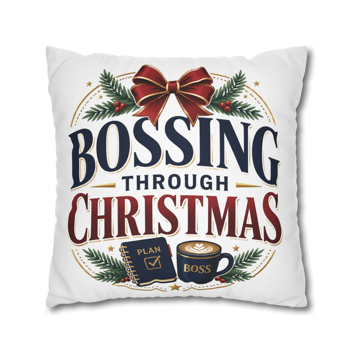 Bossing Through Christmas Decorative Pillowcase