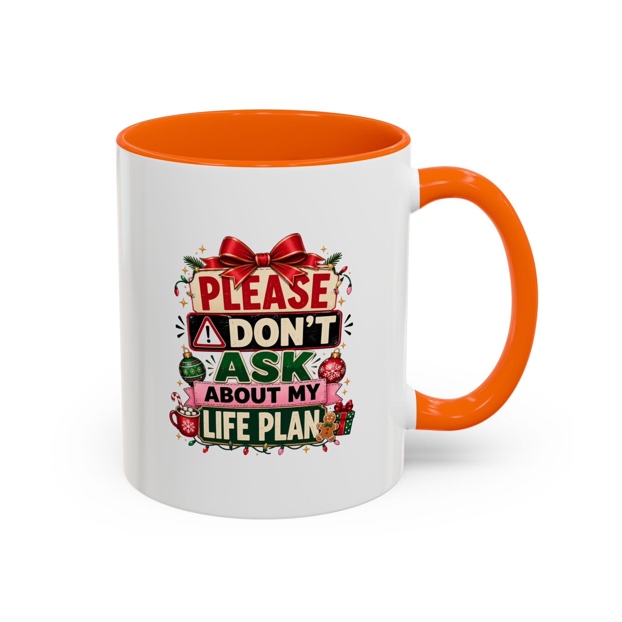 Modern Day Christmas Please Don’t Ask About My Life Plan – Christmas Accent Coffee Mug