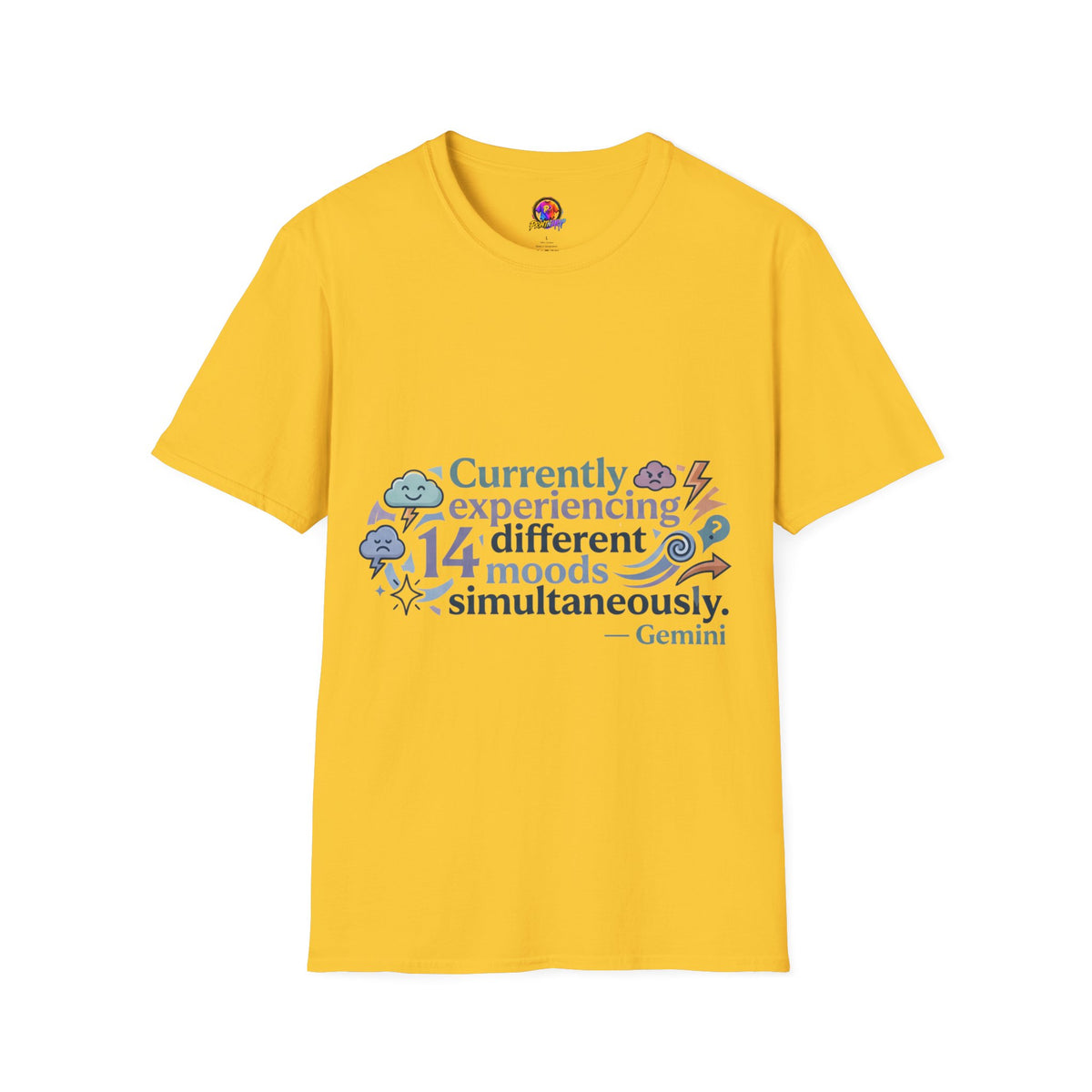 Currently Experiencing 14 Different Moods Simultaneously T-Shirt
