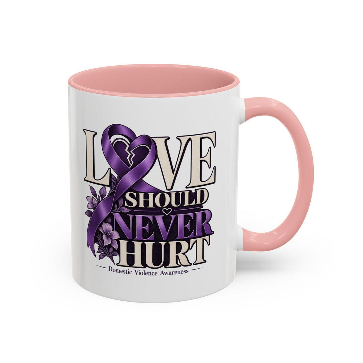 Domestic Violence Awareness Accent Coffee Mug – "Love Should Never Hurt" (11/15oz)