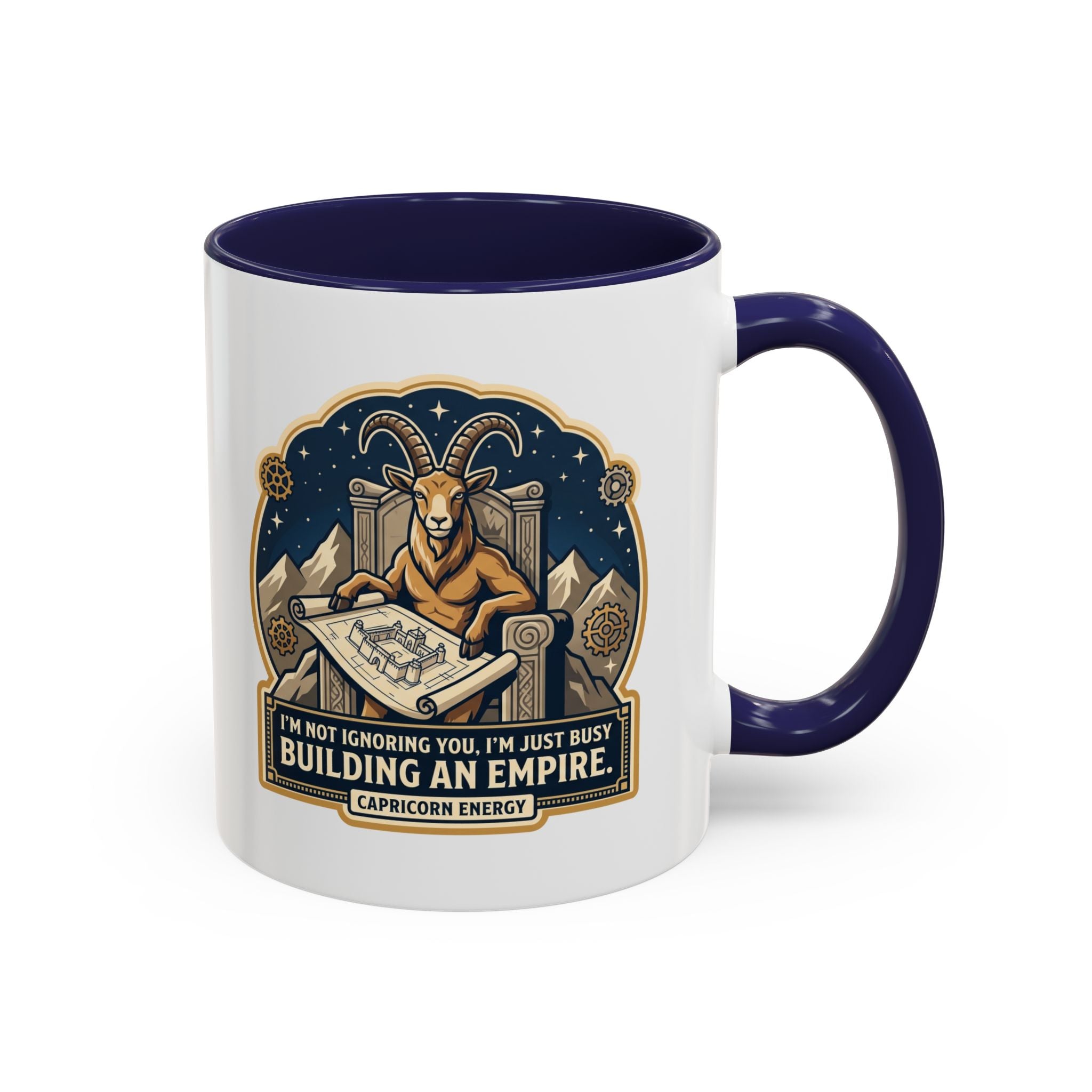 Capricorn Coffee Mug — “I’m Not Ignoring You, I’m Just Busy Building an Empire”