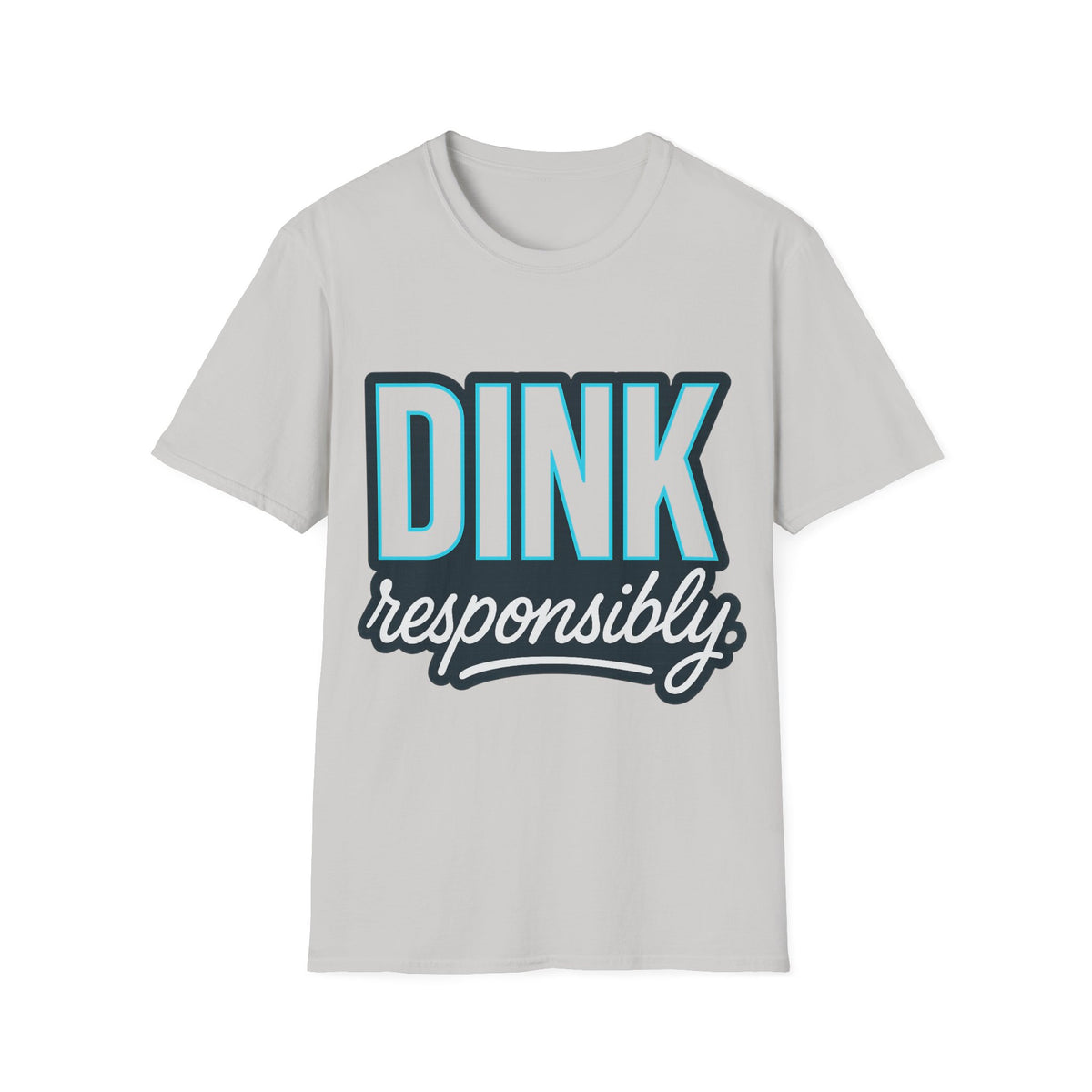 Dink Responsibly T-Shirt — Casual Pickleball Tee for Players & Fans - Trending Now - September 2026